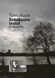 Toivo Kuula - Sekakuorolaulut a cappella